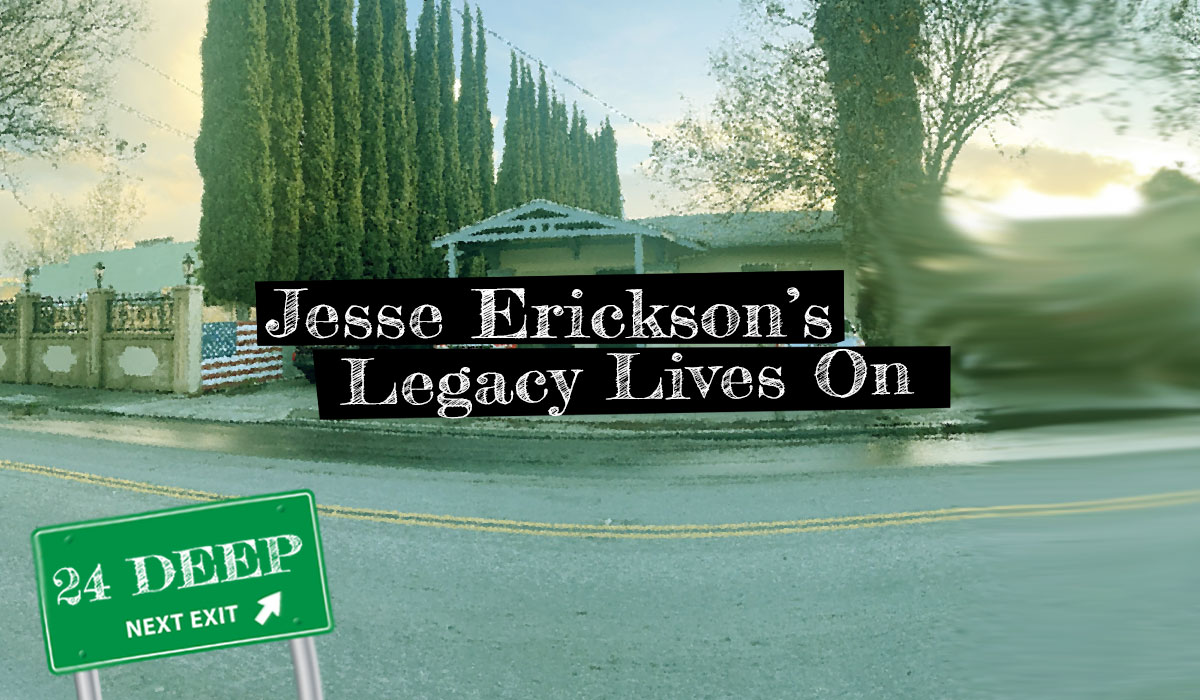 24 Deep: Jesse Erickson’s Legacy Lives On
